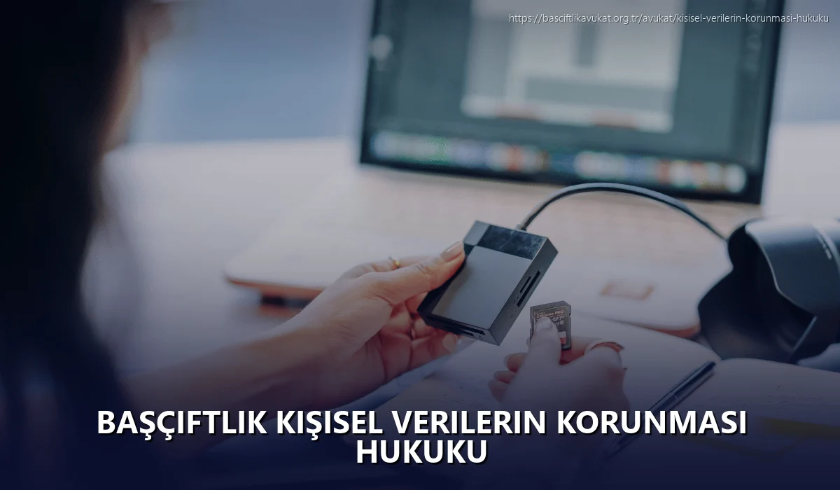 Başçiftlik Kişisel Verilerin Korunması Hukuku